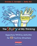 The Story of My Thinking: Expository Writing Activities for 13 Teaching Situations