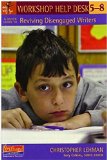 A Quick Guide to Reviving Disengaged Writers, 5-8 (Workshop Help Desk)