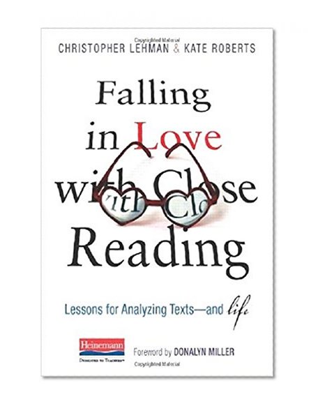 Book Cover Falling in Love with Close Reading: Lessons for Analyzing Texts--and Life