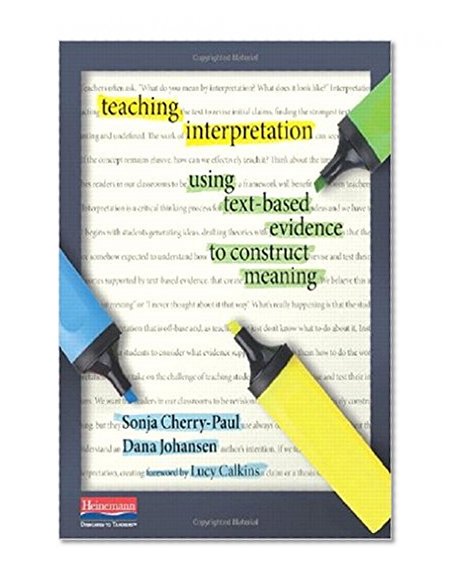 Teaching Interpretation: Using Text-Based Evidence to Construct Meaning