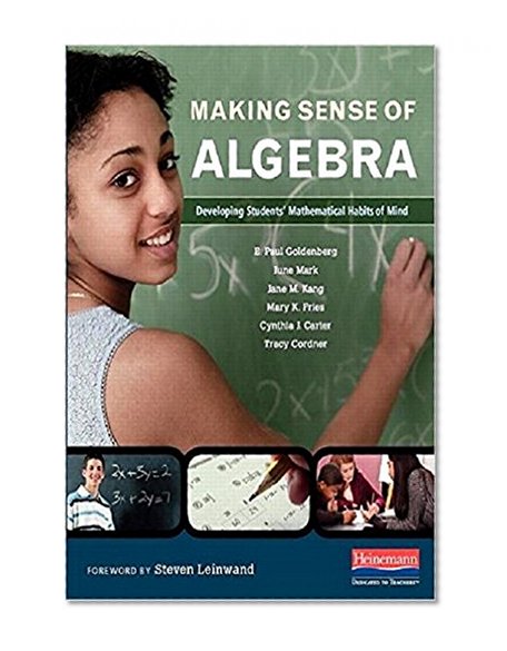 Making Sense of Algebra: Developing Students' Mathematical Habits of Mind