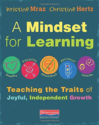 Book Cover A Mindset for Learning: Teaching the Traits of Joyful, Independent Growth