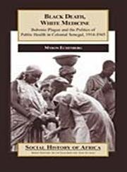 Black Death, White Medicine (Social History of Africa,)