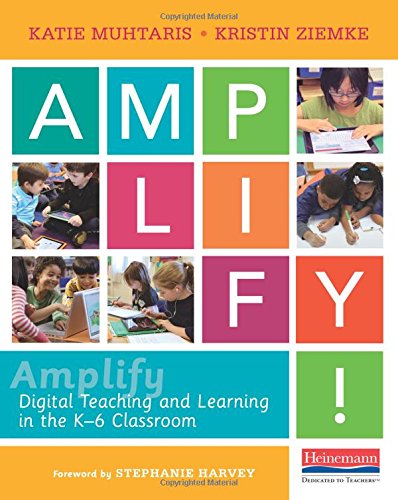 Book Cover Amplify: Digital Teaching and Learning in the K-6 Classroom