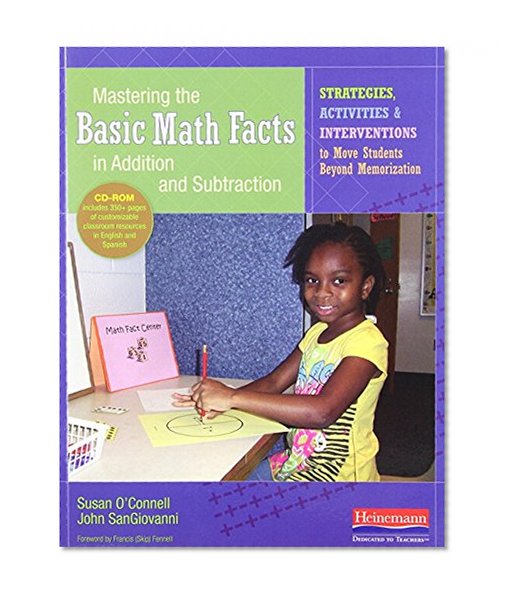Mastering the Basic Math Facts in Addition and Subtraction: Strategies, Activities, and Interventions to Move Students Beyond Memorization