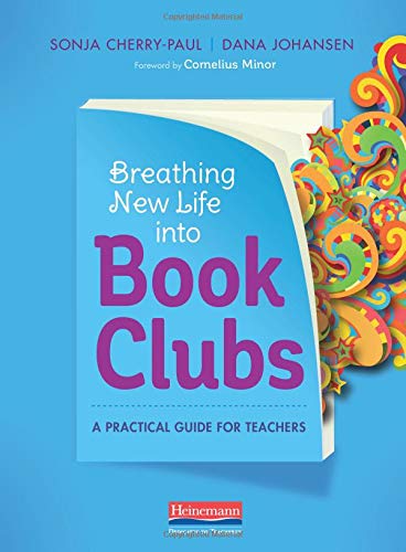 Breathing New Life into Book Clubs: A Practical Guide for Teachers