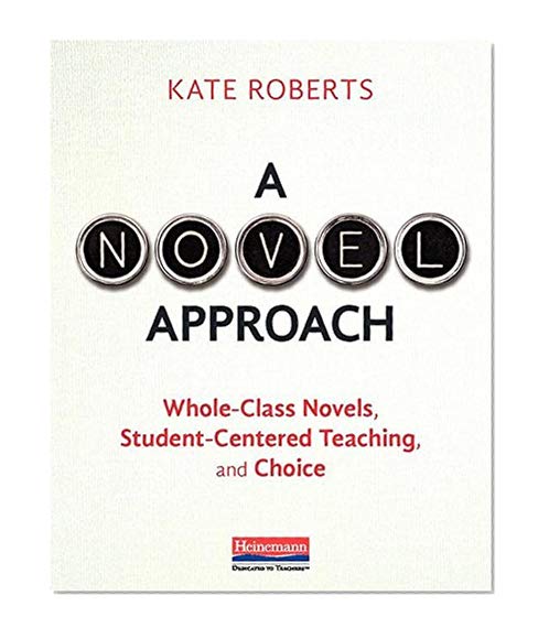 A Novel Approach: Whole-Class Novels, Student-Centered Teaching, and Choice