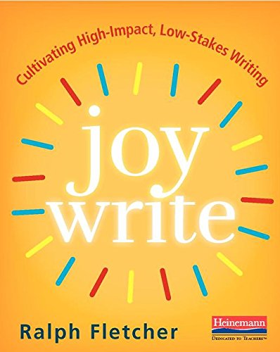 Book Cover Joy Write: Cultivating High-Impact, Low-Stakes Writing