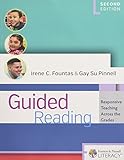 Guided Reading, Second Edition: Responsive Teaching Across the Grades
