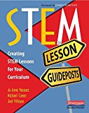 STEM Lesson Guideposts: Creating STEM Lessons for Your Curriculum