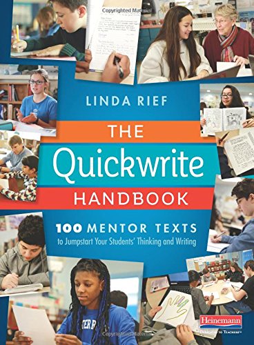 Book Cover The Quickwrite Handbook: 100 Mentor Texts to Jumpstart Your Students' Thinking and Writing