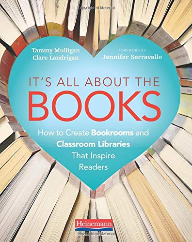 Book Cover It's All About the Books: How to Create Bookrooms and Classroom Libraries That Inspire Readers