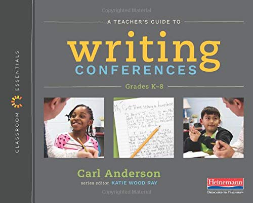 Book Cover A Teacher's Guide to Writing Conferences: The Classroom Essentials Series