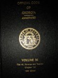 Official Code of Georgia Annotated (TITLE 48 Revenue and Taxation Chapters 1-6, VOLUME 36)