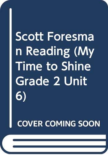 Scott Foresman Reading (My Time to Shine, Grade 2 Unit 6)