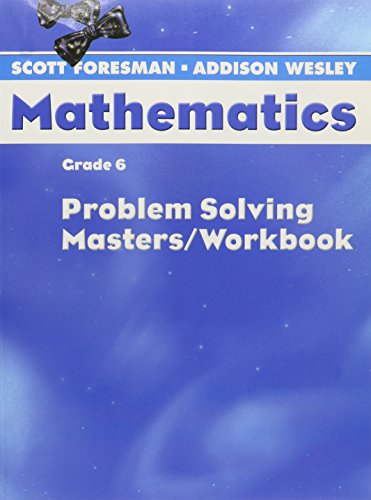 Scott Foresman-Addison Wesley Mathematics, Grade 6: Problem Solving Masters / Workbook