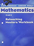 SCOTT FORESMAN MATH 2004 RETEACHING MASTERS/WORKBOOK GRADE 6