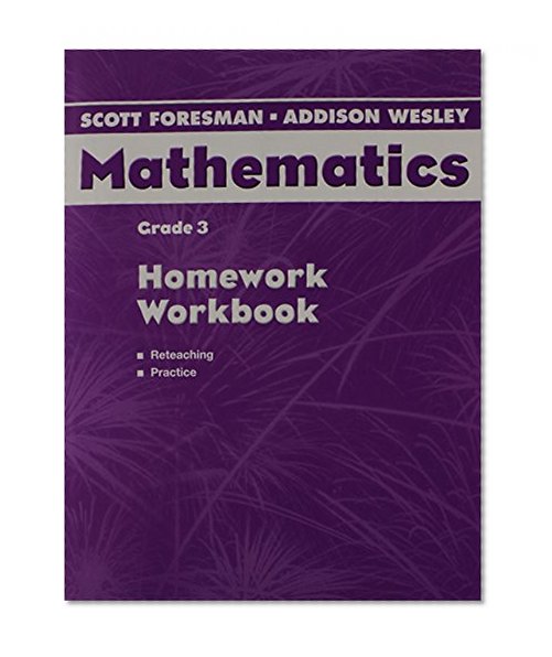 Scott Foresman-Addison Wesley Mathematics, Grade 3: Homework Workbook