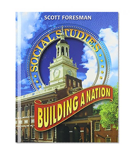 SOCIAL STUDIES 2005 PUPIL EDITION GRADE 4 AND 5 BUILDING A NATION (Scott Foresmen Social Studies 2005)
