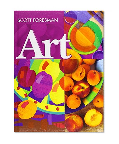 SCOTT FORESMAN ART 2005 STUDENT EDITION GRADE 6