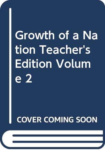 Growth of a Nation Teacher's Edition Volume 2