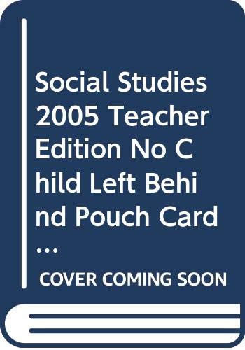 SOCIAL STUDIES 2005 TEACHER EDITION NO CHILD LEFT BEHIND POUCH CARDS    GRADE 5/6 GROWTH OF A NATION