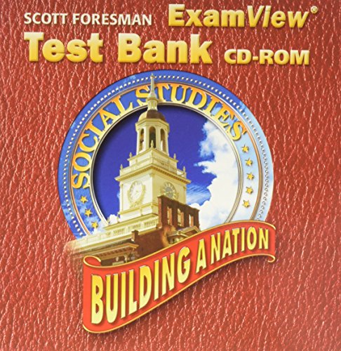 SCOTT FORESMAN SOCIAL STUDIES 2005 EXAMVIEW TEST BANK CD-ROM BUILDING A NATION