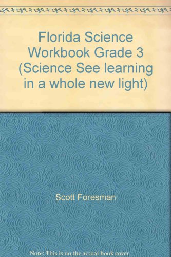 Florida Science Workbook Grade 3 (Science See learning in a whole new light)