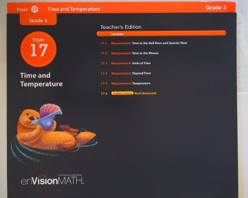 enVision Math, Grade 3 Topic 17: Time and Temperature Teacher's Edition Isbn 9780328282937 0328282936