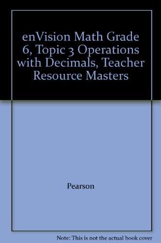 enVision Math Grade 6, Topic 3 Operations with Decimals, Teacher Resource Masters