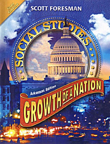 Social Studies - Growth of a Nation - Arkansas Edition - Gold Edition