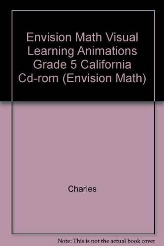 Envision Math Visual Learning Animations Grade 5 California Cd-rom (Envision Math)