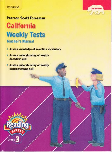 Pearson Scott Foresman California Weekly Tests (Pearson California Reading Street, Teacher's Manual, Grade 3)