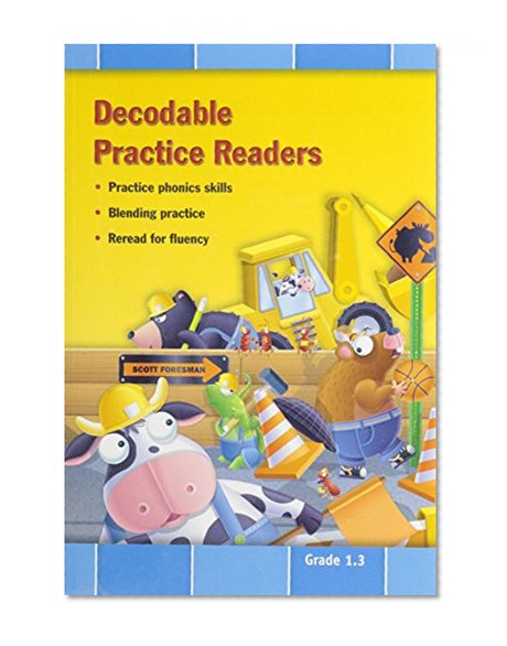 READING 2011 DECODABLE PRACTICE READERS:UNITS 4 AND 5 GRADE 1