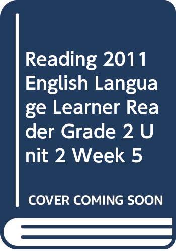 READING 2011 ENGLISH LANGUAGE LEARNER READER GRADE 2 UNIT 2  WEEK 5
