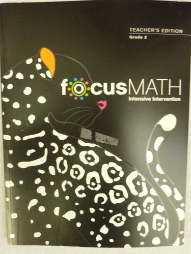 Focus Math 2010 Intensive Intervention Grade 2, Teacher's Edition,