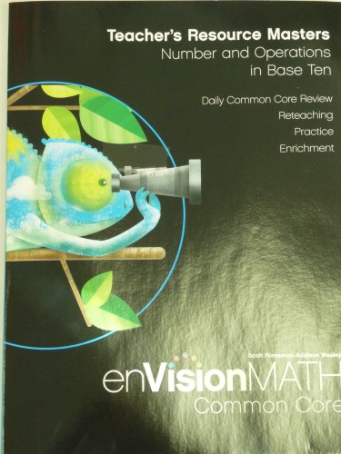 Envision Math Common Core: Teacher's Resource Masters, Number and Operations in Base Ten, Grade 4
