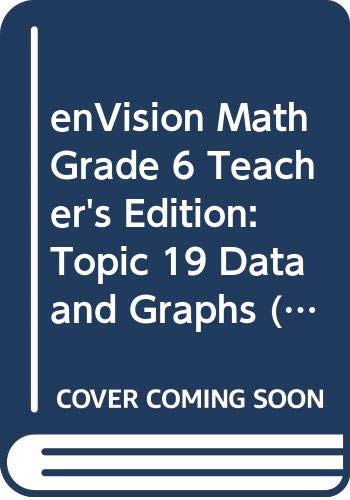 enVision Math Grade 6 Teacher's Edition: Topic 19 Data and Graphs (Common Core)