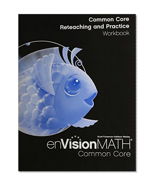 MATH 2012 COMMON CORE RETEACHING AND PRACTICE WORKBOOK GRADE K