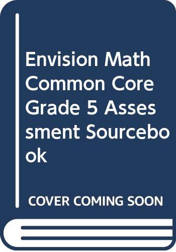 Envision Math Common Core Grade 5 Assessment Sourcebook