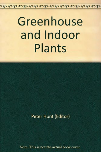 Greenhouse and Indoor Plants