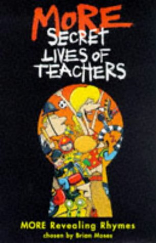 More Secret Lives of Teachers: More Revealing Rhymes