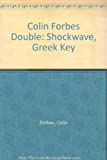 Colin Forbes Double: The Greek Key / Shockwave