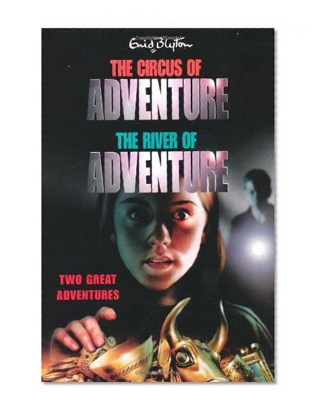 The Circus of Adventure and the River of Adventure: Two Great Adventures (Adventure Series)