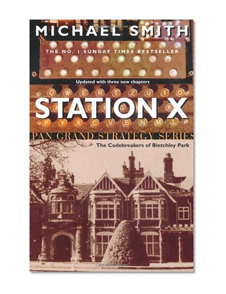 Station X: The Code Breakers of Bletchley Park