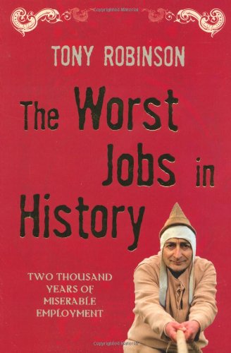 The Worst Jobs in History