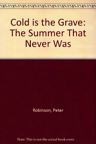 Cold is the Grave: The Summer That Never Was