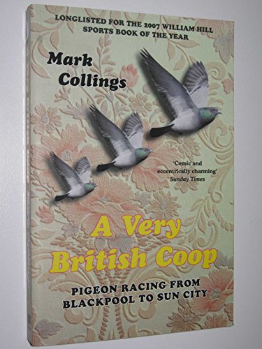 A Very British Coop: Pigeon Racing From Blackpool to Sun City