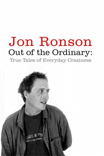 Out of the Ordinary True Tales of Everyday Craziness