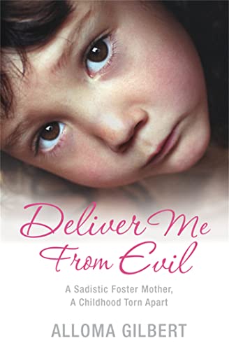Book Cover Deliver Me from Evil: A Sadistic Foster Mother, A Childhood Torn Apart